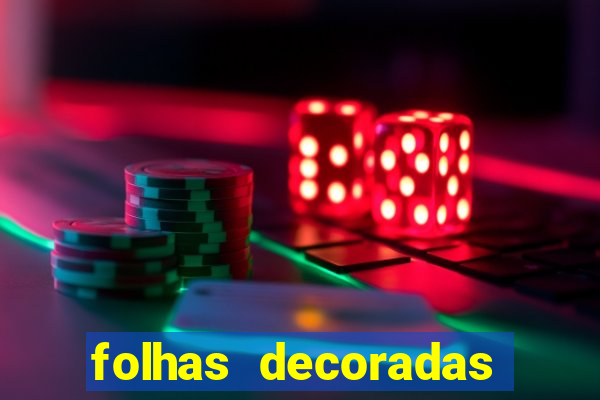 folhas decoradas para imprimir